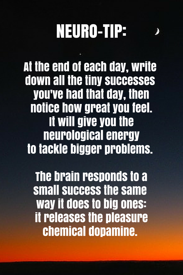 Neuro-#tip: At the end of each day, write down all the tiny successes