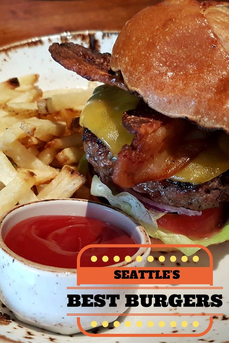 Seattle S Best Restaurant Burgers And Restaurants Seattle S Best Restaurant Burgers Savored Journeys