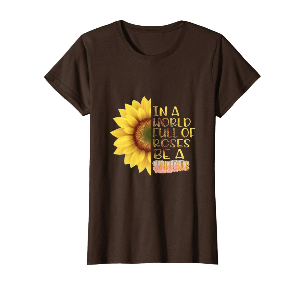 Be A Sunflower Tee Sunflower Quotes Shirts T Shirt