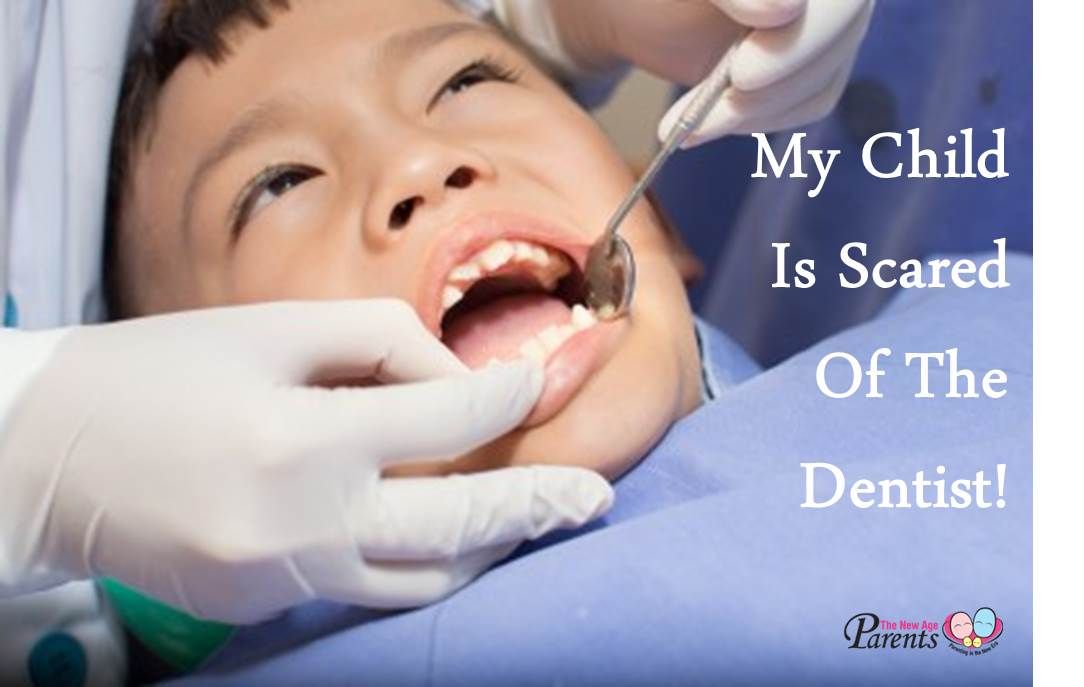 My Child Is Scared Of The Dentist! Child
