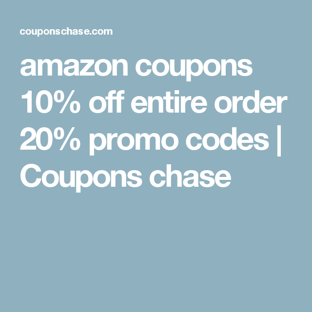 amazon coupons 10 off entire order 20 promo codes Coupons chase amazon coupons 10 off entire order 20 promo codes Coupons chase