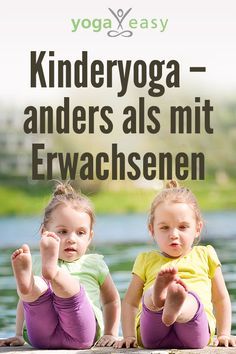 Kinder-Yoga – anders als mit Erwachsenen