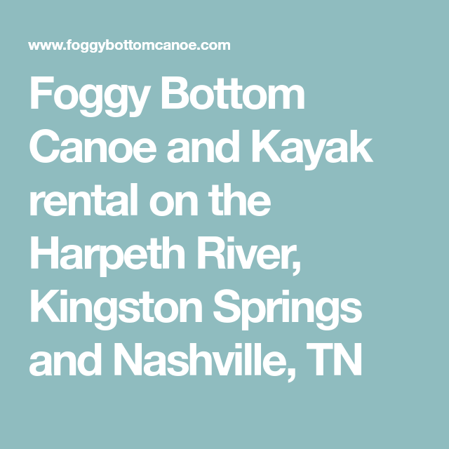 Foggy Bottom Canoe and Kayak rental on the Harpeth River, Kingston