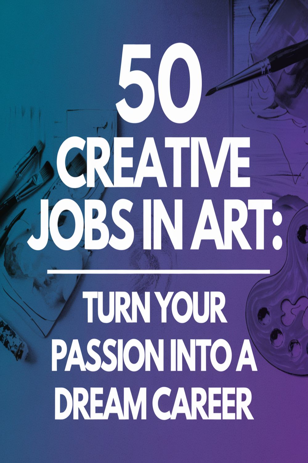50 Creative Jobs in Art That Let You Turn Passion into a Career -