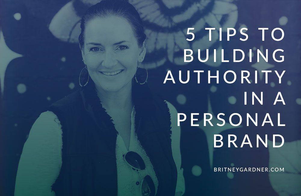 5 Tips to Building Authority in a Personal Brand