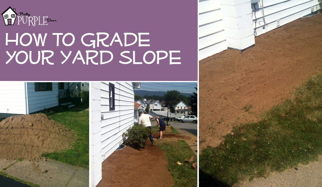 Yard Grading 101: How to grade a yard for proper drainage | Pretty Purple Door Driveway Landscaping, Farmhouse Landscaping, Backyard Landscaping, Backyard Ideas, Landscaping Design, Garden Ideas, Budget Garden, Patio Design, Yard Grading