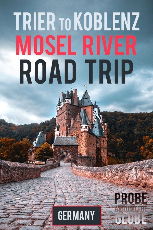 Trier to Koblenz Germany: Mosel River Road Trip Itinerary
