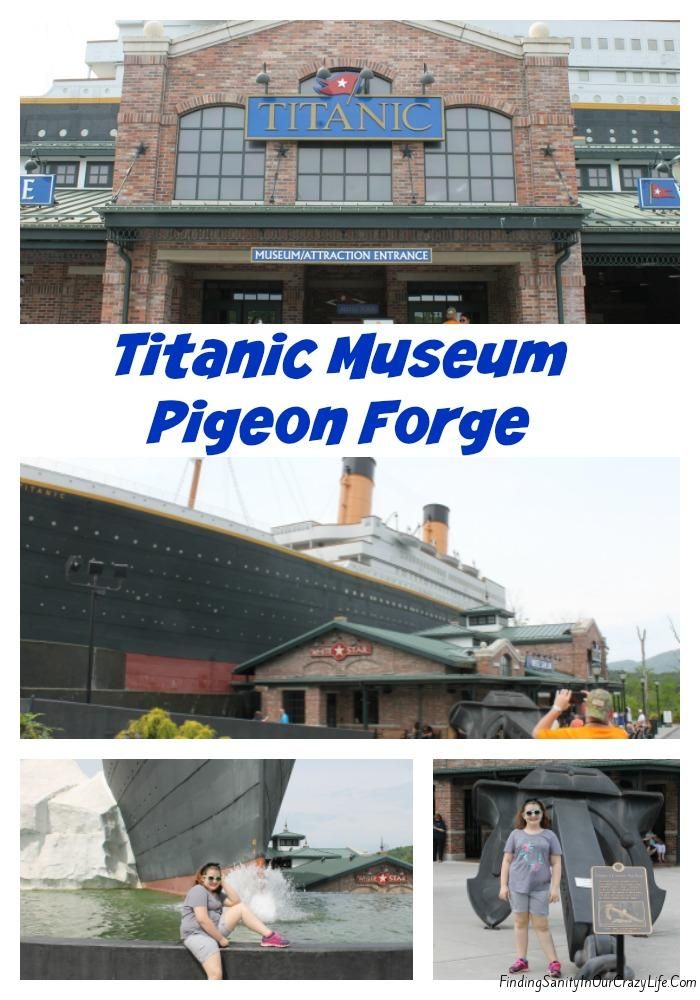 Titanic Museum Pigeon Forge | Finding Sanity in Our Crazy Life