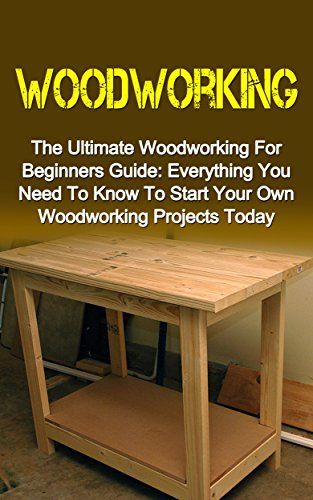 FREE TODAY Amazon.com: Woodworking: The Ultimate