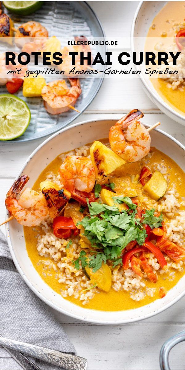 Was Ist Scharfer Rotes Oder Grunes Curry Rotes Thai Curry mit gegrillten Ananas-Garnelen Spießen | Elle Republic
