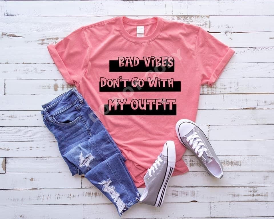 Bad Vibes Don’t Go With My Outfit