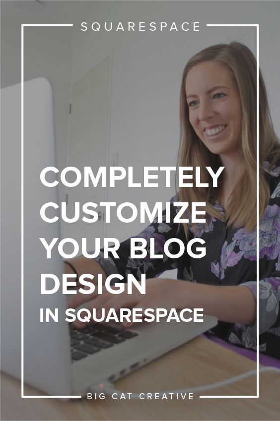 How to Customize Your Blog Design in Squarespace, no coding involved How to Customize Your Blog Design in Squarespace, no coding involved