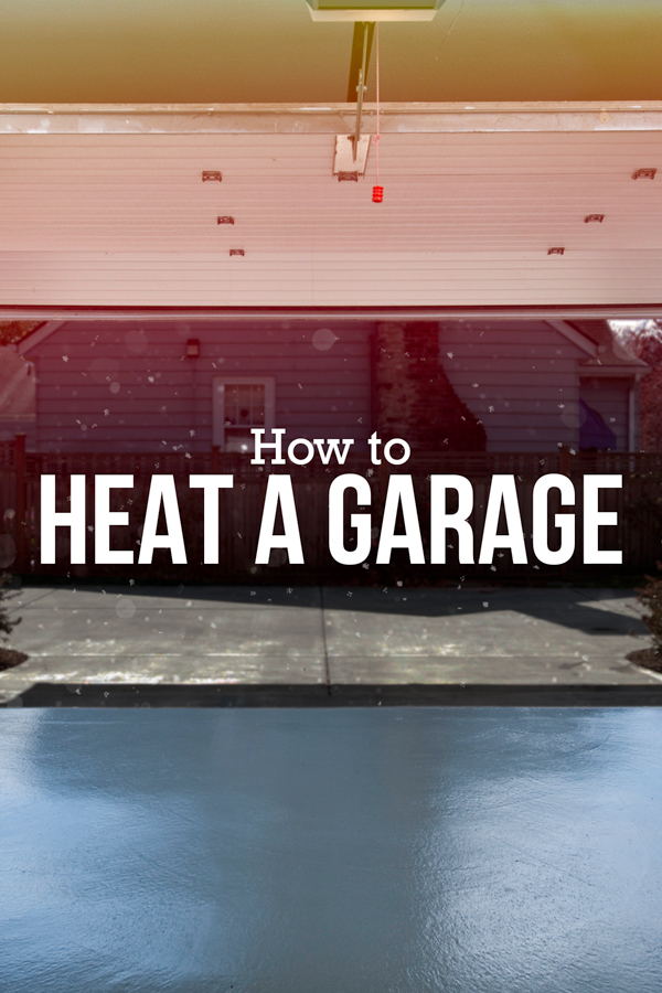 Best Way To Heat Uninsulated Garage The 5 best ways to heat your garage – Artofit