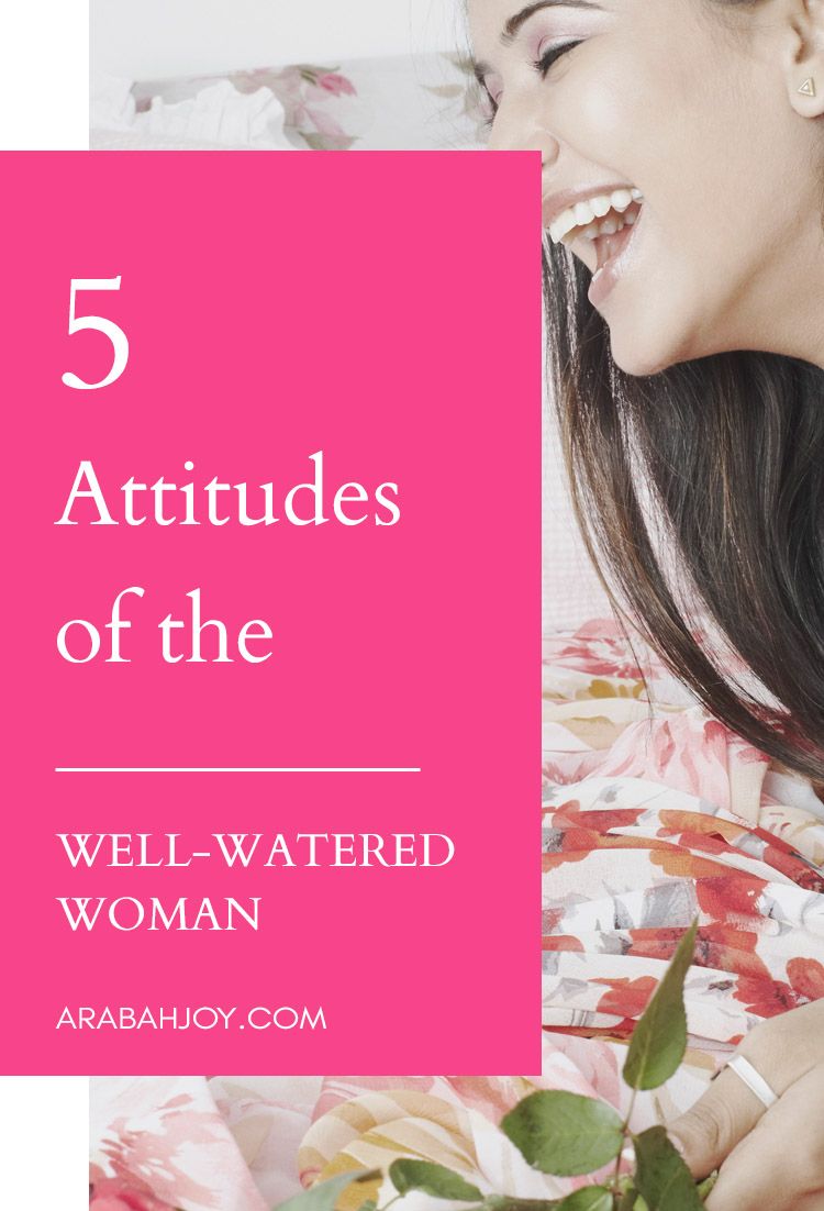 5 Attitudes Of The Well Watered Woman In 2021 God The Father 5-attitudes-of-the-well-watered-woman-in-2021-god-the-father