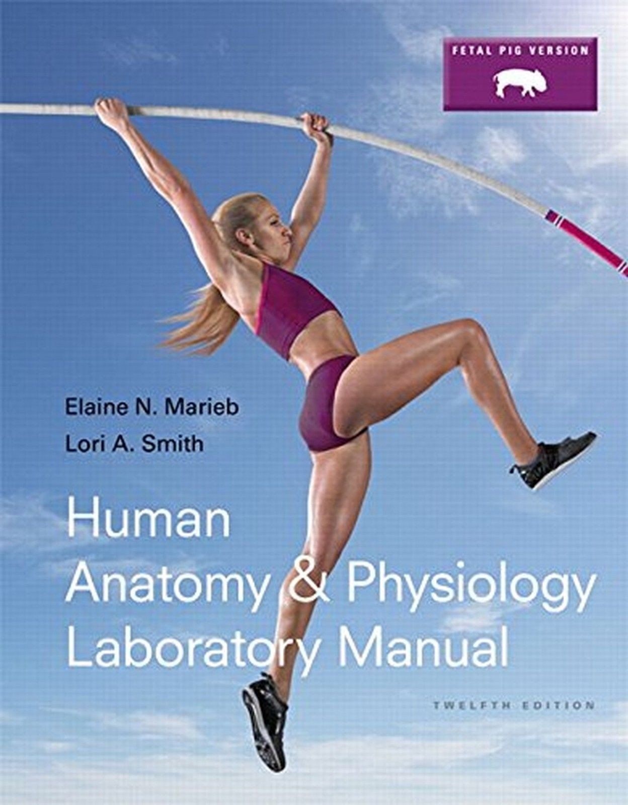 Human Anatomy & Physiology Laboratory Manual Fetal Pig Version (12Th Edition ).