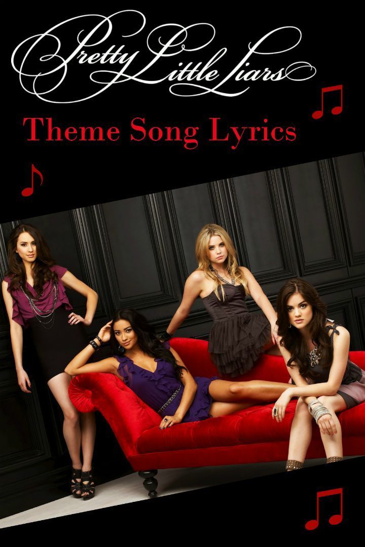 Words To Pretty Little Liars Theme Song Pretty Little Liars Theme Song Lyrics | Pretty little liars, Theme song