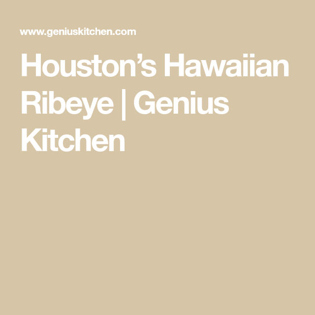 Houston’s Hawaiian Ribeye Recipe Ribeye Houston’s Hawaiian Ribeye Recipe Ribeye