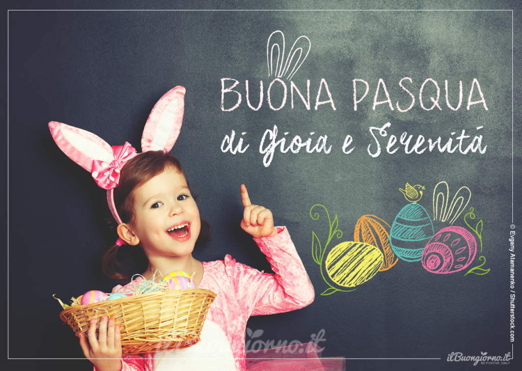 Buona Pasqua frasi e immagini di auguri da dedicare ilBuongiorno.it
