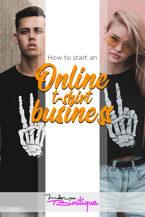 How To Start An Online TShirt Business Make Your Boutique in 2020