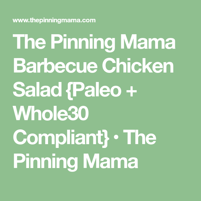 Barbecue Chicken Salad (Paleo + Whole30 Compliant Barbecue Chicken Salad (Paleo + Whole30 Compliant