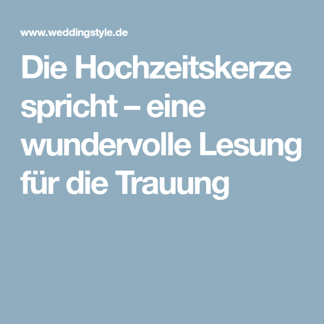 Die Hochzeitskerze Spricht Eine Wundervolle Lesung Fur Die Trauung Hochzeitskerze Trauung Text Hochzeit