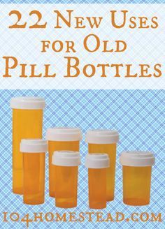 Upcycle Pill Bottles With These 22 Ideas
