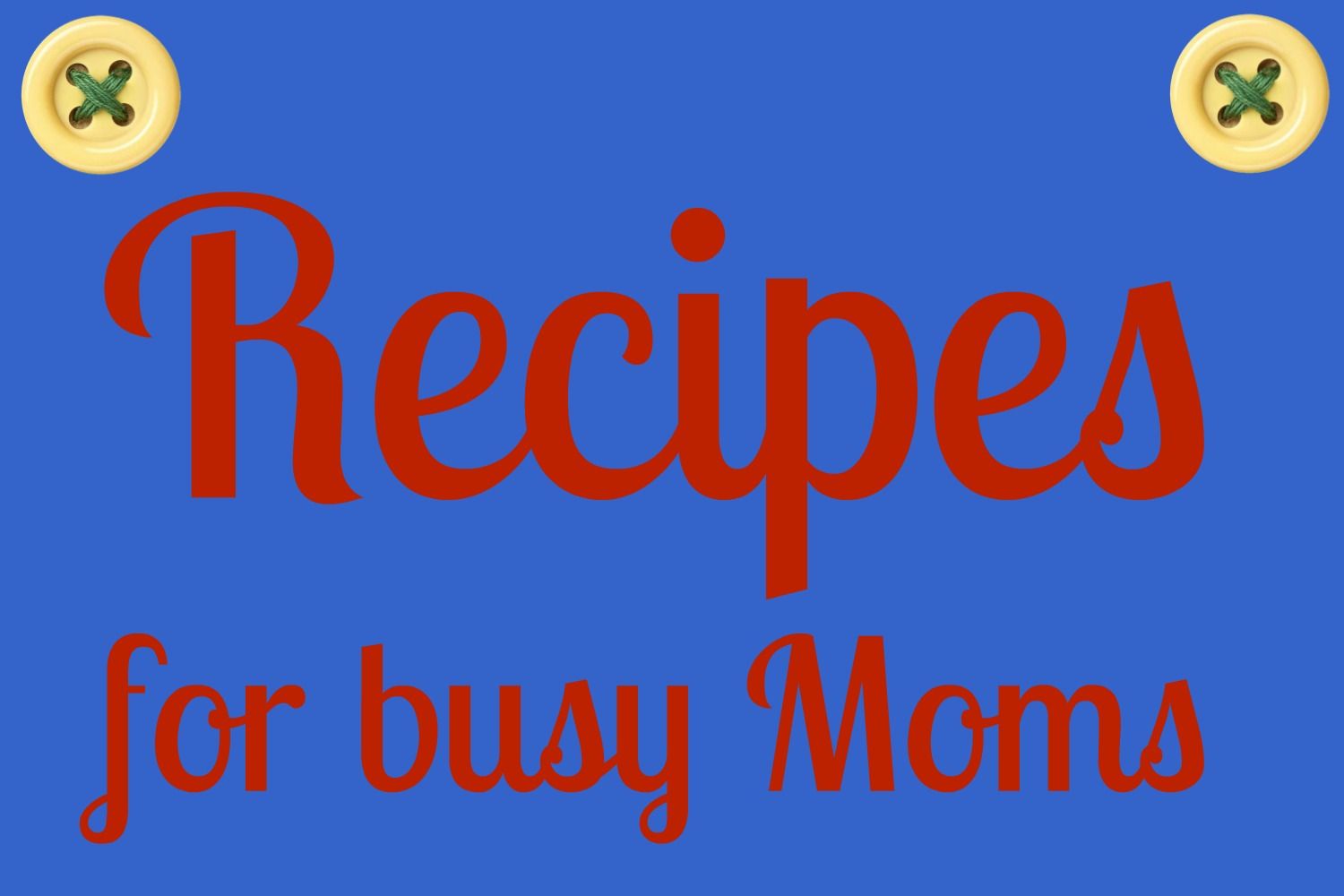 Recipes For Busy Moms Busy Mom Family Favorites Favorite Recipes recipes-for-busy-moms-busy-mom-family-favorites-favorite-recipes