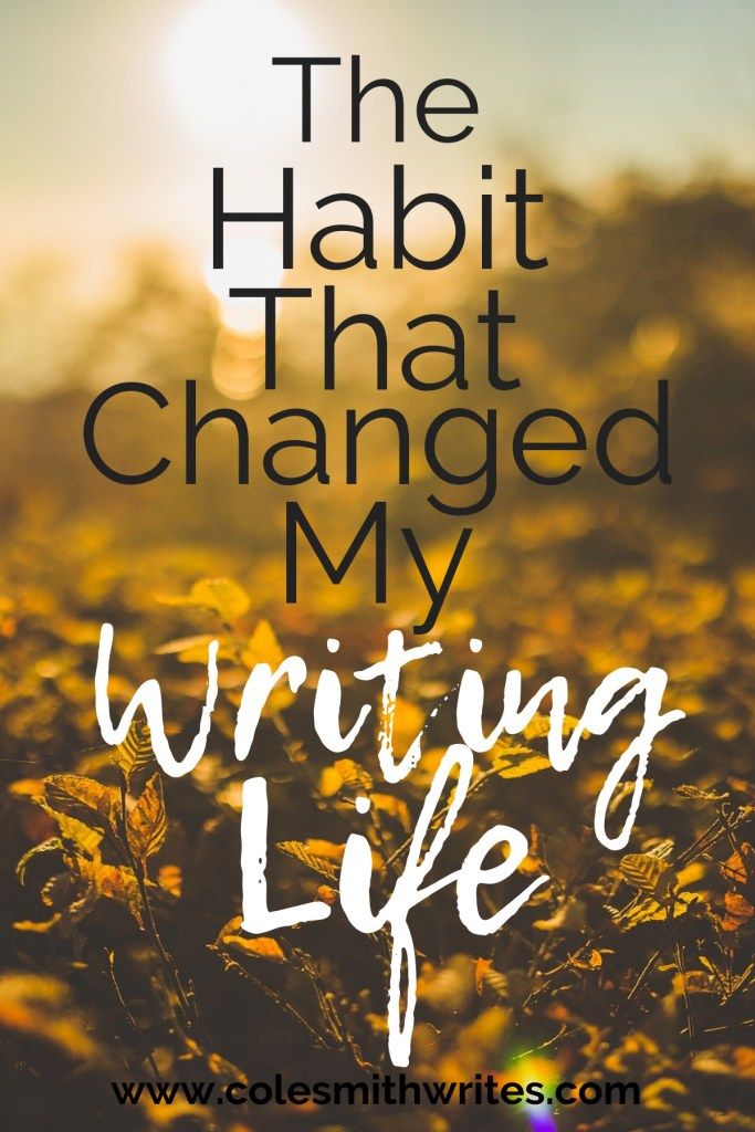 The Habit That Changed My Writing Life