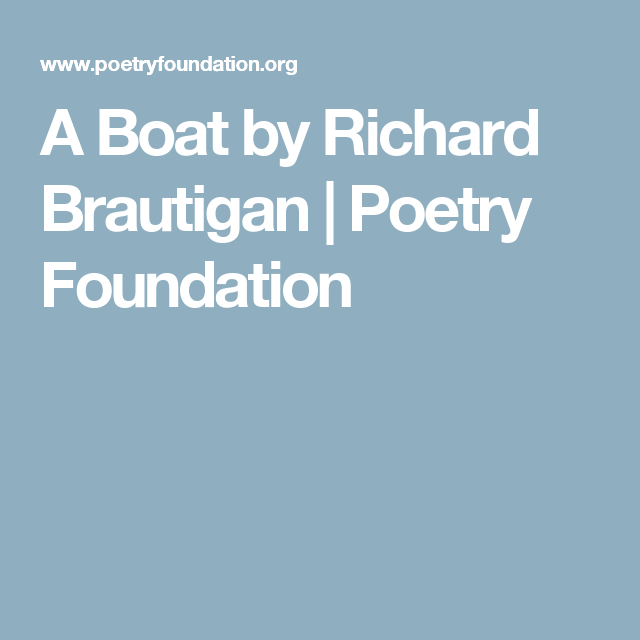 Richard Brautigan A Boat O Beautiful Was The Werewolf In His Evil For