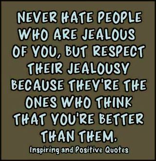 . Just Be Happy, Jealous Of You, Hate People, Jealousy, Positive Quotes