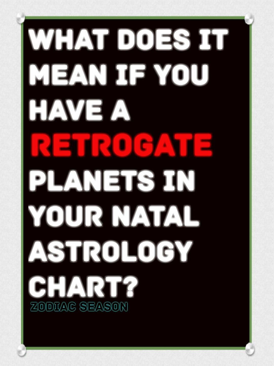 retrogate planet in your natal chart zodiacseason retrograde planets in natal chart