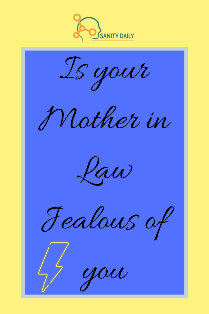 Is your Mother in Law Jealous of you | Mother in law, Jealous of you