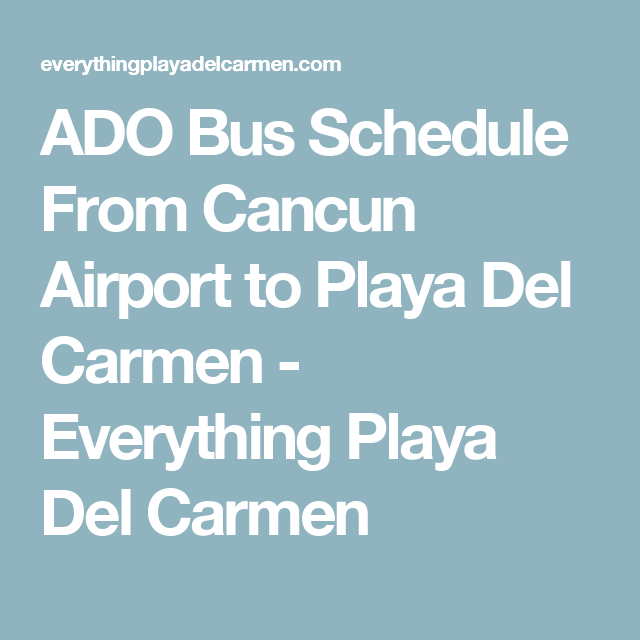 ado bus cancun airport to playa del carmen schedule