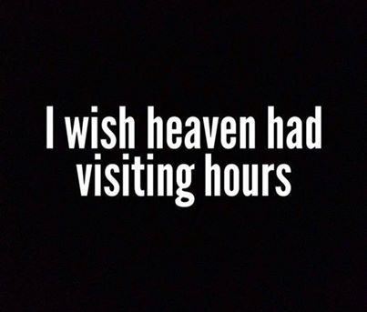 I Wish Heaven Had Visiting Hours Love Quotes Quote Miss You Sad Unique Loved Family Dead Miss I Wish Heaven Had Visiting Hours Love Quotes Quote Miss You Sad Unique Loved Family Dead Miss