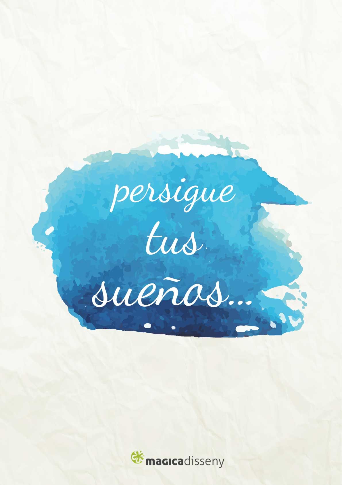 Persigue Tus Sueños Frase Magicadisseny Frases De La Vida Frases En Catalan Frases