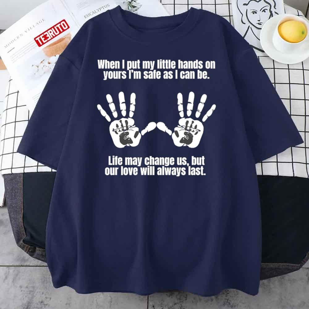 Life May Change Us But Our Love Will Always Last Father And Son, Daughter Quote T-Shirt Hoodie Gildan, Hooded Sweatshirts, Crew Neck Sweatshirt, Graphic Sweatshirt, Daughter Quotes, Premium Print, T Shirts With Sayings, Father And Son, Sew-in Labels