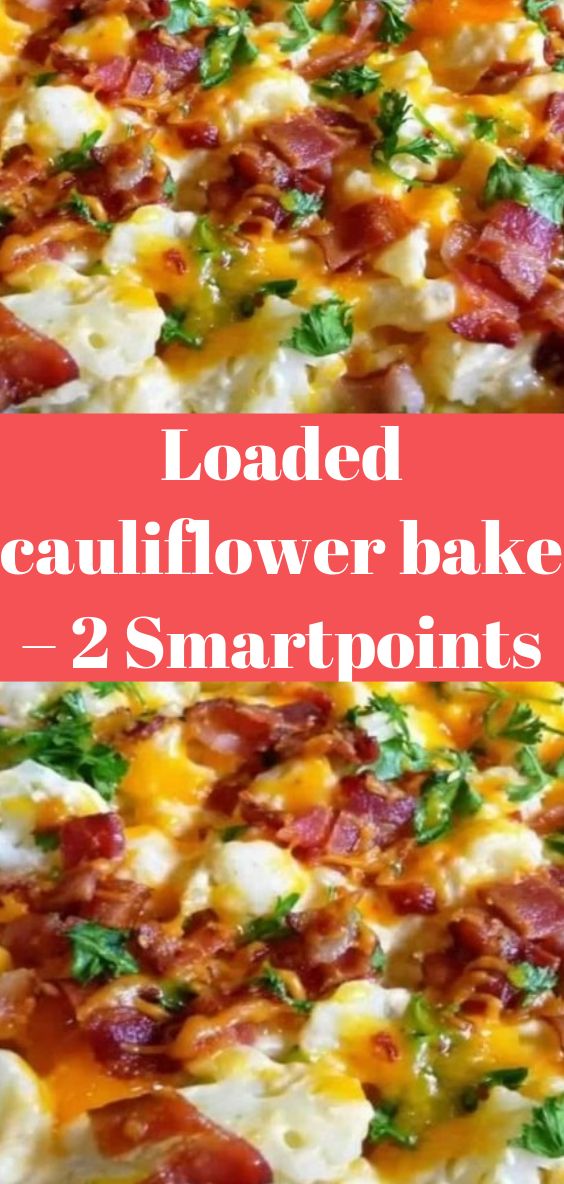 Loaded cauliflower bake – 2 Smartpoints #loadedcauliflowerbake