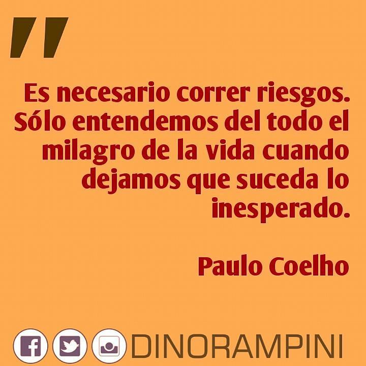 Es necesario correr riesgos. Sólo entendemos del todo el milagro de la vida cuando dejamos que suceda lo inesperado. - Paulo Coelho #frases #quotes #CiudadBolivar #instacool #instagood #igers #picoftheday #instavenezuela #igersvenezuela #Venezuela Instagram Posts, Paulo Coelho, Frases, Venezuela, Life