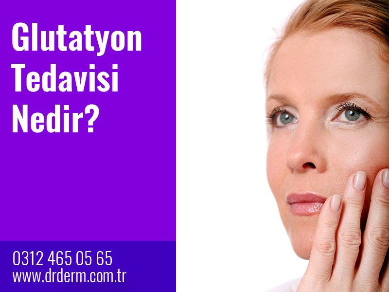 Glutatyon Tedavisi Nedir Yaslanma Epilasyon Minyaturler