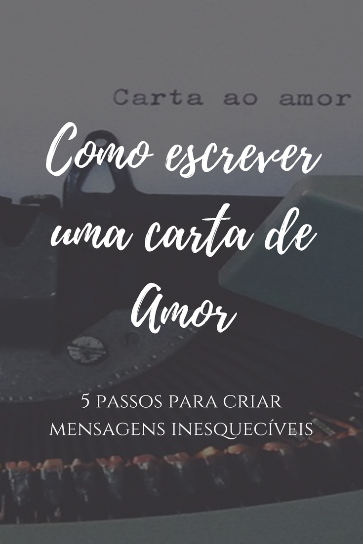 Como escrever uma carta de amor Cartas de amor Como escrever uma carta de amor Cartas de amor