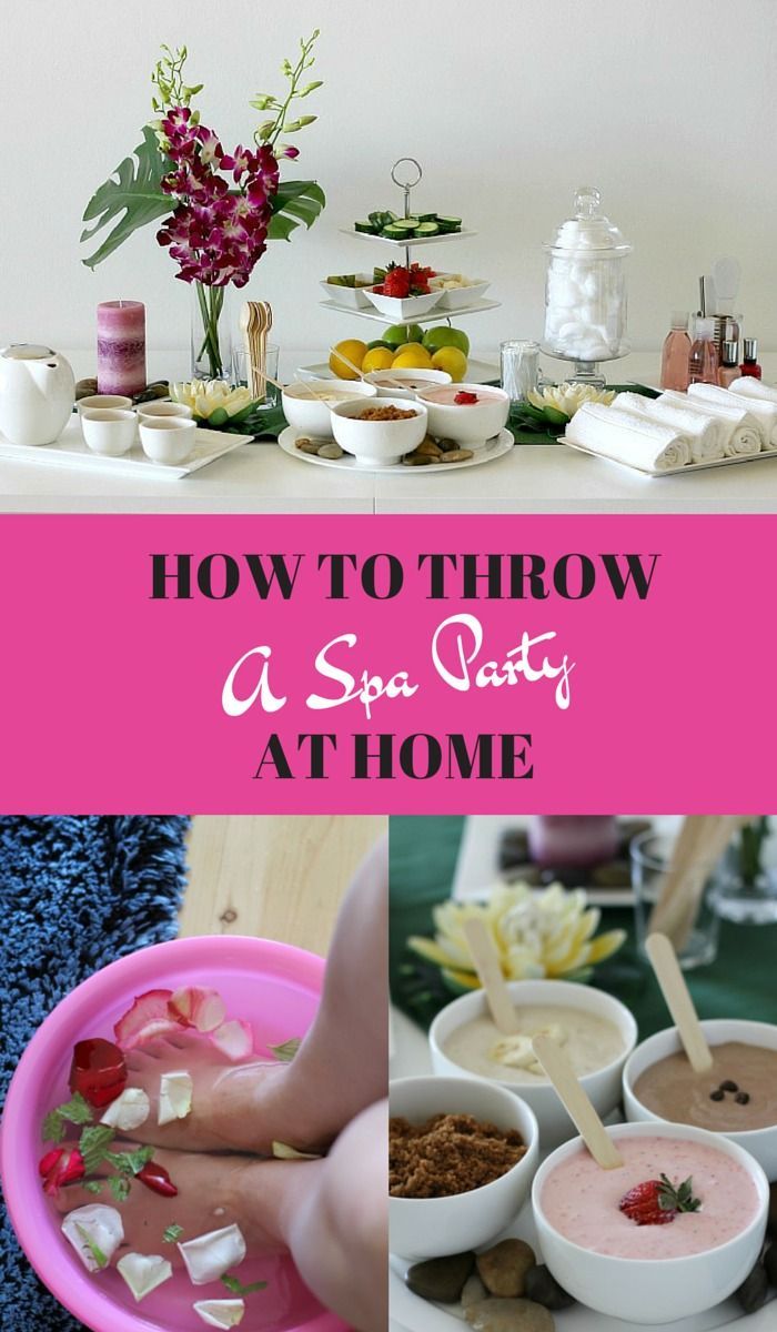 how to throw a spa party at home spa party spa and birthdays