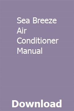 Sea Breeze Air Conditioner Manual | Air conditioner service, Air