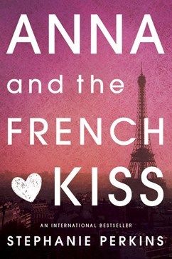anna and the french kiss by stephanie perkins anna and the french kiss by stephanie perkins