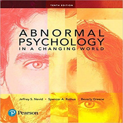 Abnormal Psychology in a Changing World 10th Edition by Nevid Rathus Abnormal Psychology in a Changing World 10th Edition by Nevid Rathus