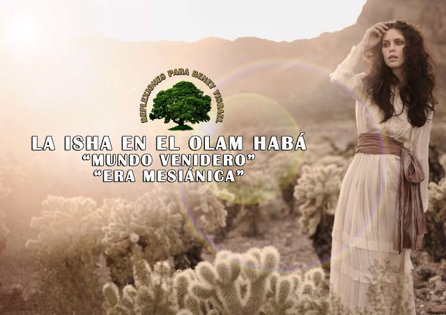 ISHA EN EL OLAM HABÁ LA ISHA “MUJER” EN EL MUNDO VENIDERO “ERA MESIÁNICA” Shabbat Shalom, Movies, Movie Posters, Israel, Pdf, Christ, Hebrew Bible, Studio, Films