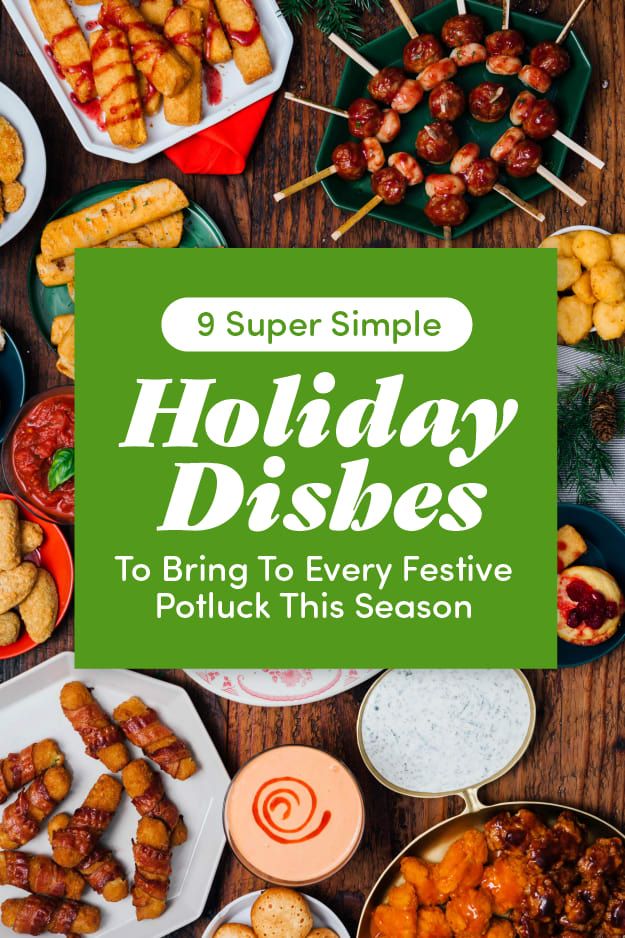 9 Super-Simple Holiday Dishes To Bring To Every Festive Potluck This ...