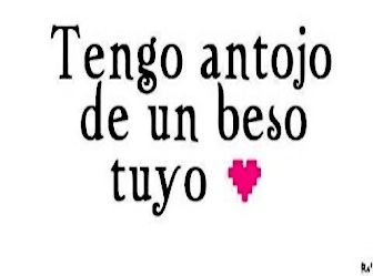 Tengo Antojo De Un Beso Tuyo Imagenes Tiernas Con Frases Frases