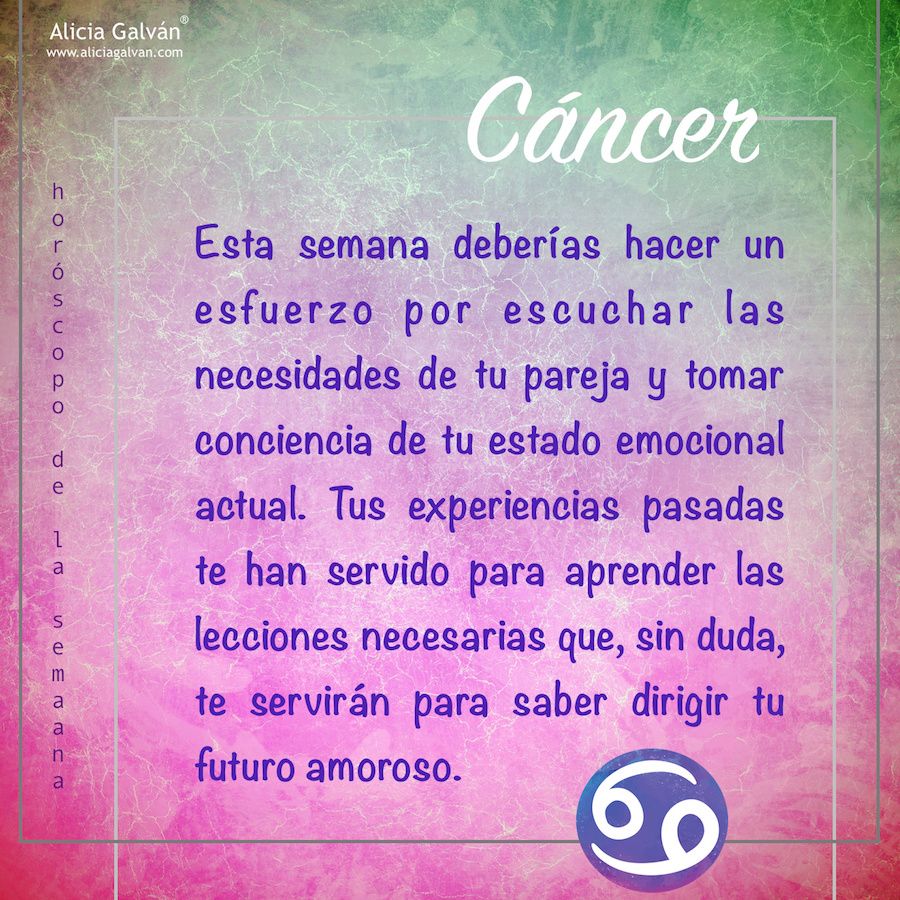 Horóscopo De La Semana Alicia Galván Signos Del Zodiaco Cáncer Signos Del Horoscopo Horoscopo De La Semana