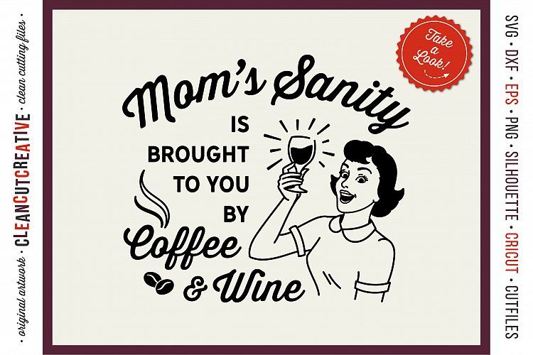 Download Moms Sanity is brought to you by Coffee and Wine funny SVG ...