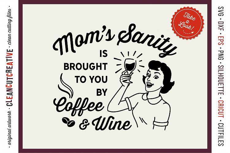 Download Moms Sanity is brought to you by Coffee and Wine funny SVG | Wine quotes, Funny quotes, Coffee humor